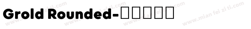 Grold Rounded字体转换